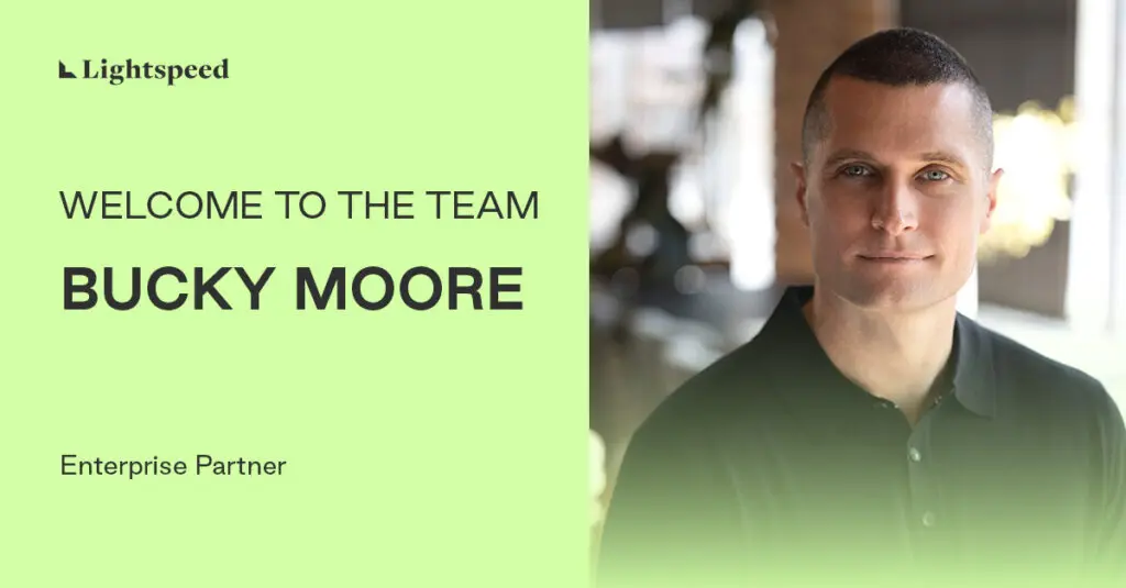 Welcoming Enterprise Partner Bucky Moore to Lightspeed